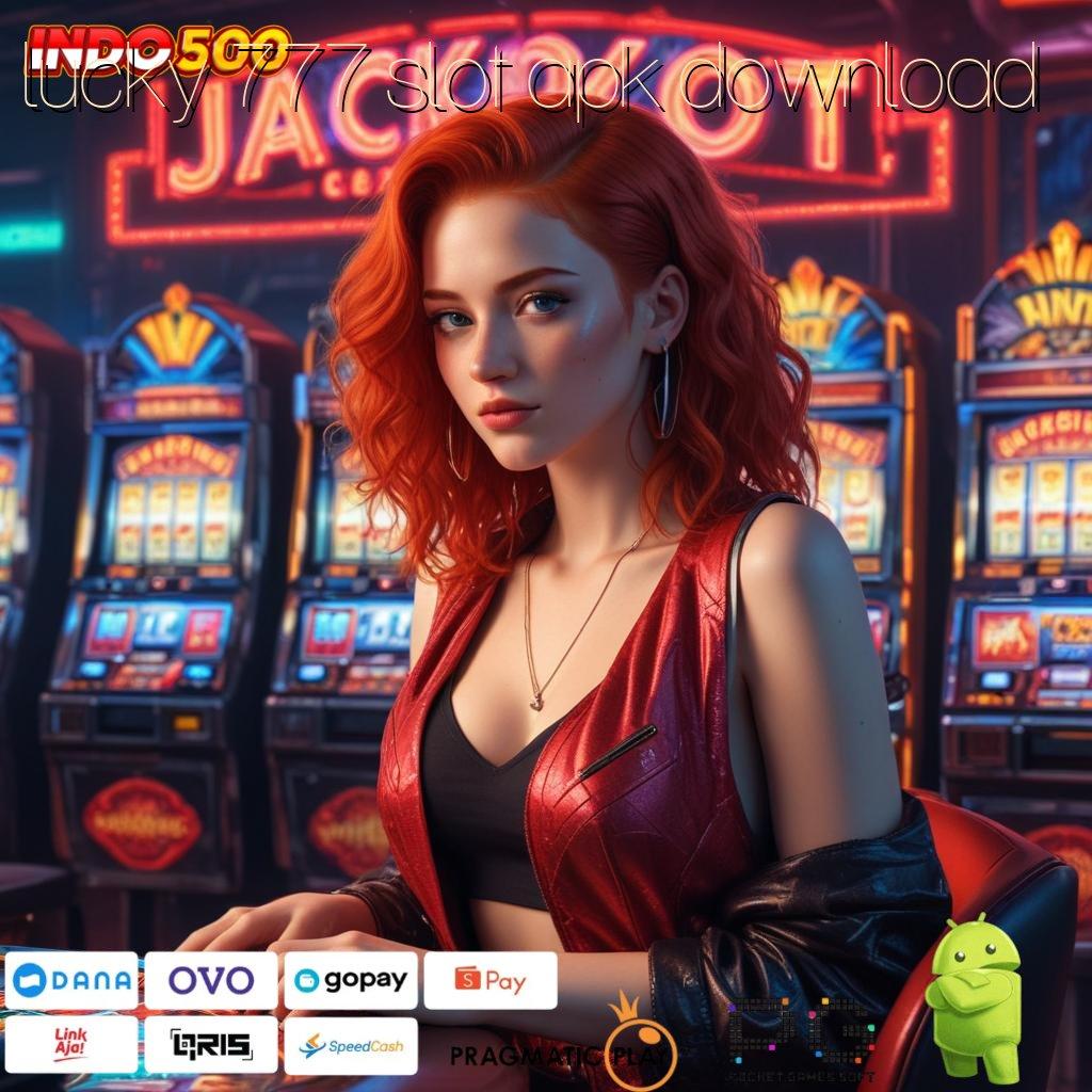 LUCKY 777 SLOT APK DOWNLOAD APK 5.8 (login) unduh versi terkini untuk android 2025