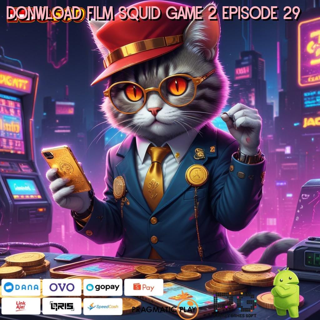 DONWLOAD FILM SQUID GAME 2 EPISODE 29 Pembuat Keuntungan Ayo Download Aplikasi Main Uang Nyata