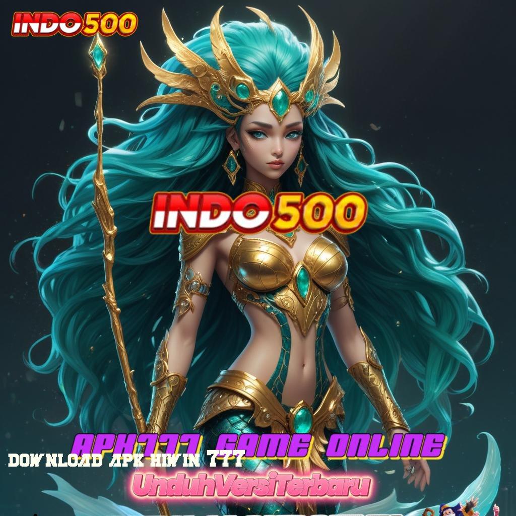 DOWNLOAD APK HIWIN 777 ⇉ Kemenangan Menggila Sensasinya No Limit Keleluasaan Tanpa Batas