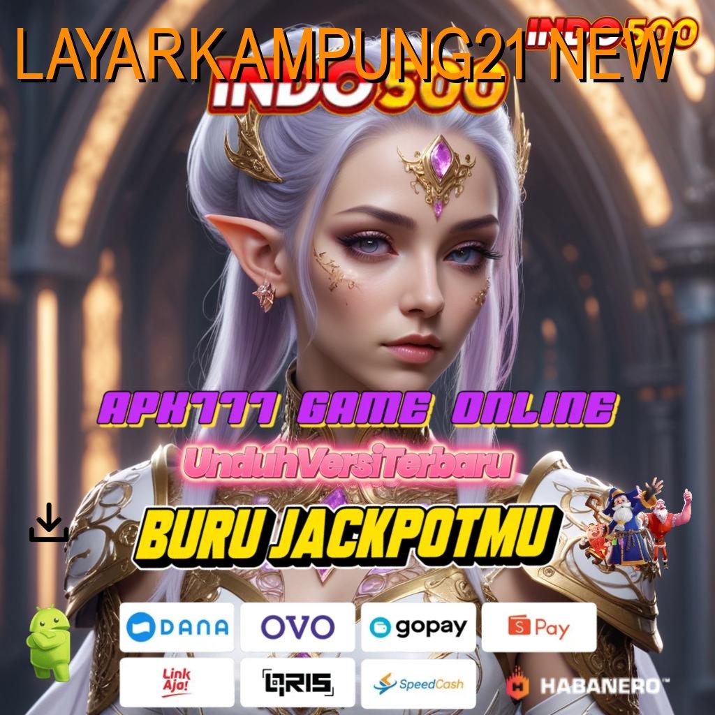 LAYARKAMPUNG21 NEW ↪ APK Slot Bonus Besar Gampang Cair