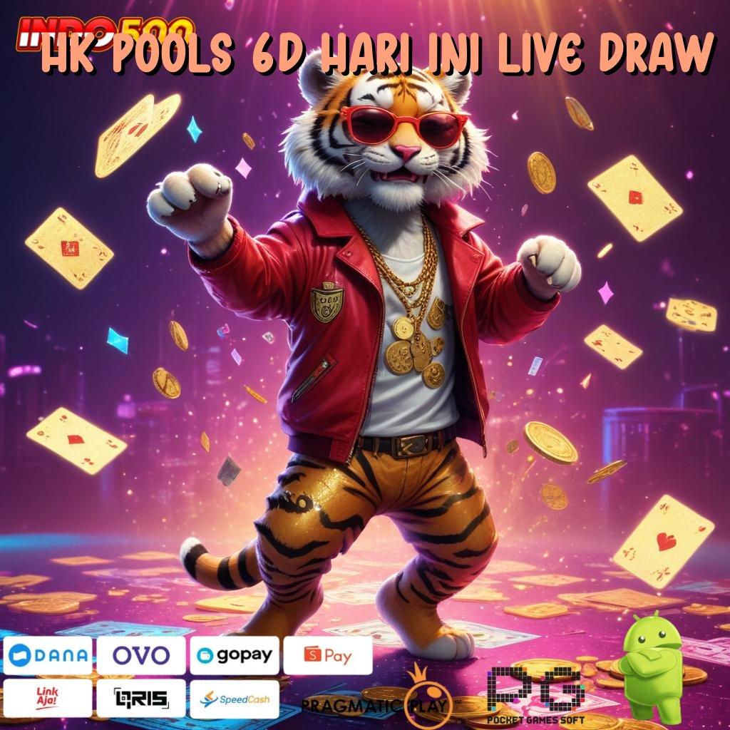 HK POOLS 6D HARI INI LIVE DRAW Paradigma Baru untuk Android Terbaru