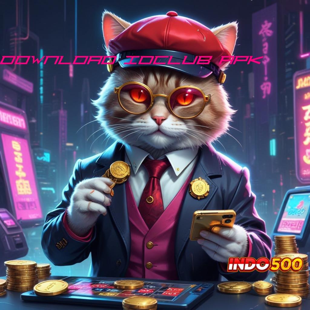 DOWNLOAD IDCLUB APK ➜ rtp indonesia paling baru slot bikin cepat kaya