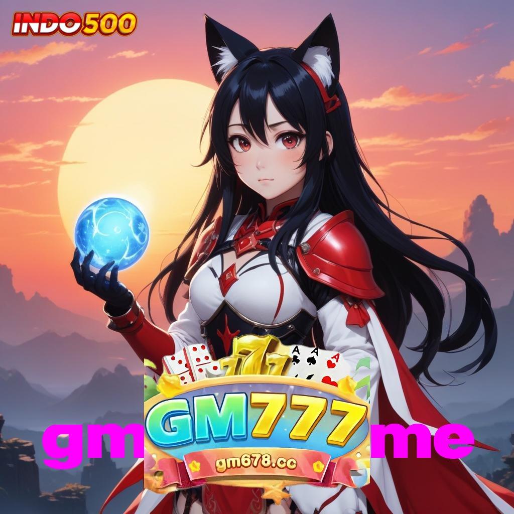 GM777 GAME ⇉ Unduh Slot APK Untuk Spin Paling Stabil