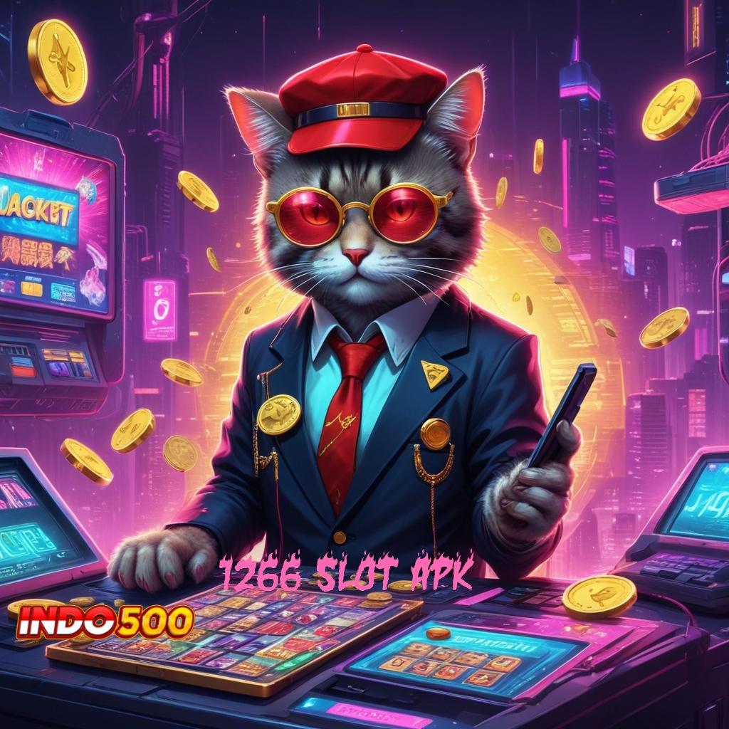 1266 SLOT APK ⇉ Tanpa Modal Pola Baru Yang Menarik