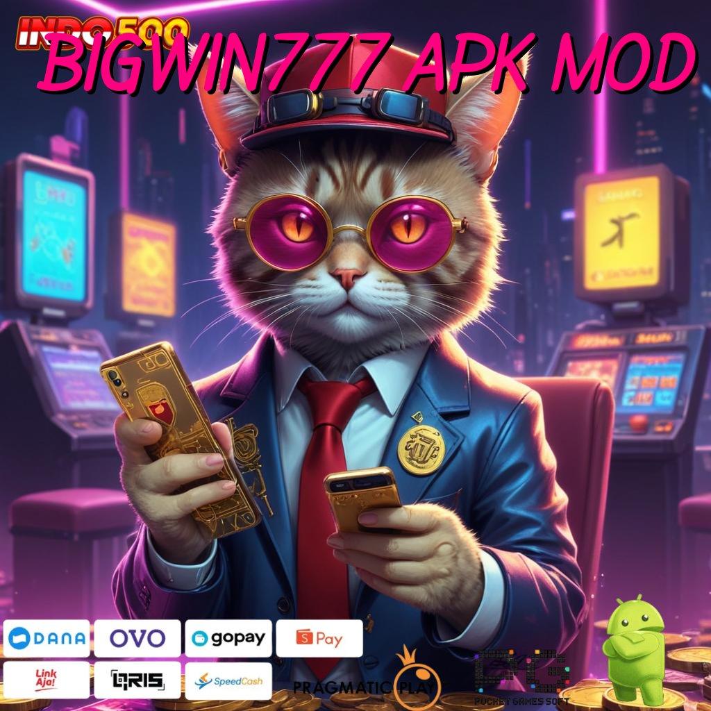 BIGWIN777 APK MOD kode beruntung produktif kiriman kejutan