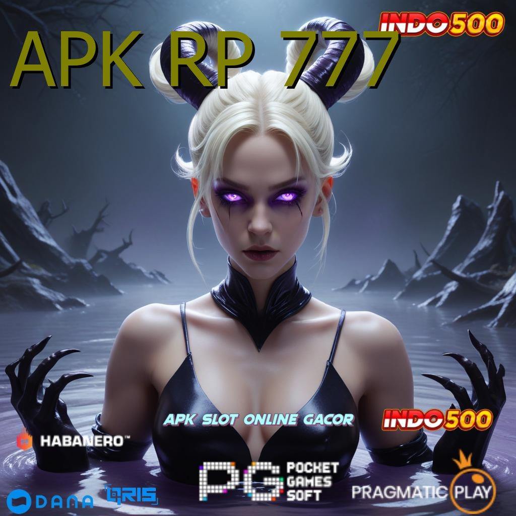 APK RP 777 RTP Tinggi Jackpot Kilat Hidup Nyaman Tanpa Banyak Drama