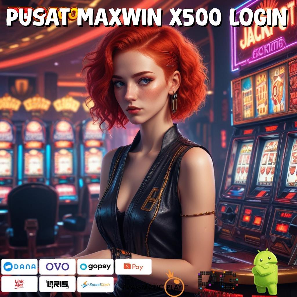 PUSAT MAXWIN X500 LOGIN lingkungan kerja struktur kerja kerangka sarana digital panggung