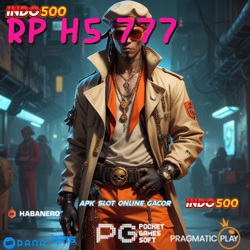 RP H5 777 🔥 Bonus Ekspres Apk Slot Maxwin Terbaru Android & iOS Download