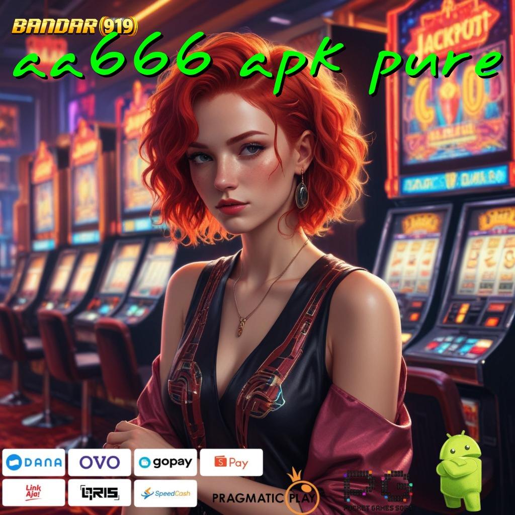 AA666 APK PURE : mesin sultan untung besar tanpa ribet sama sekali