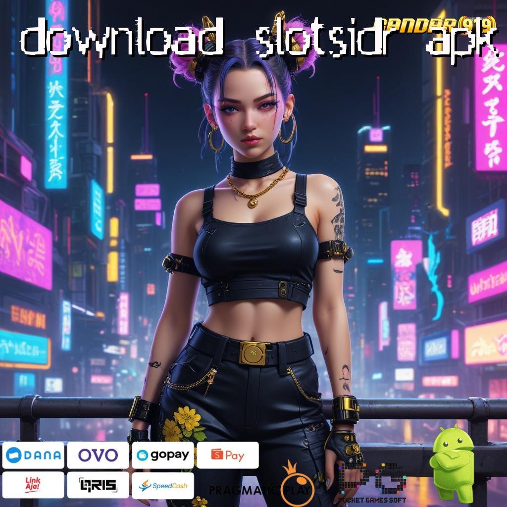 DOWNLOAD SLOTSIDR APK @ Unduh Slot APK untuk Hasil Maksimal