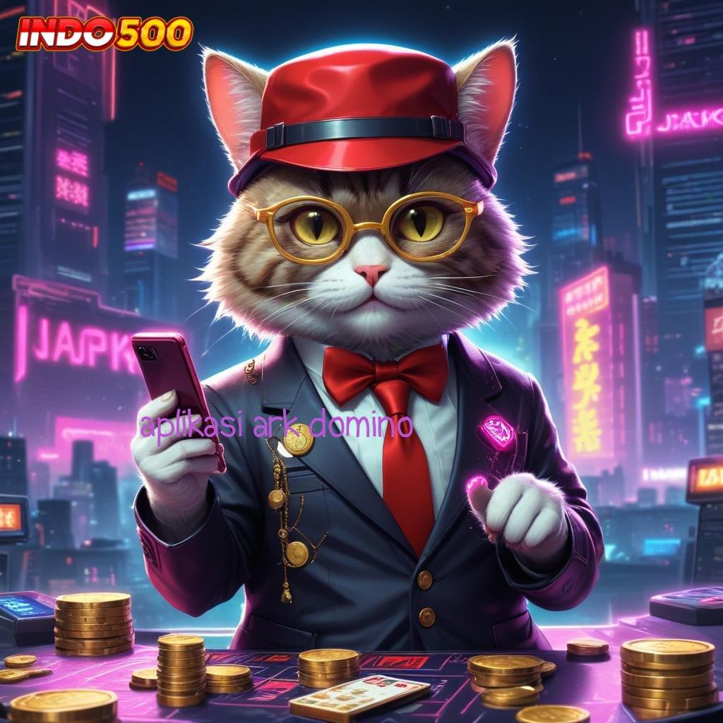 APLIKASI ARK DOMINO Versi 5.74 Bonus Android Spin