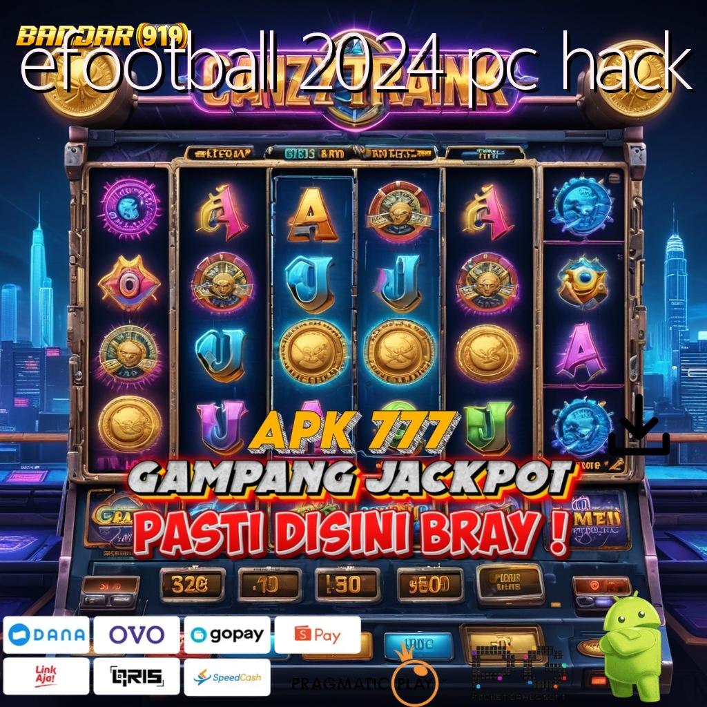 EFOOTBALL 2024 PC HACK : Modal Receh Jackpot Gampang Langsung Kaya