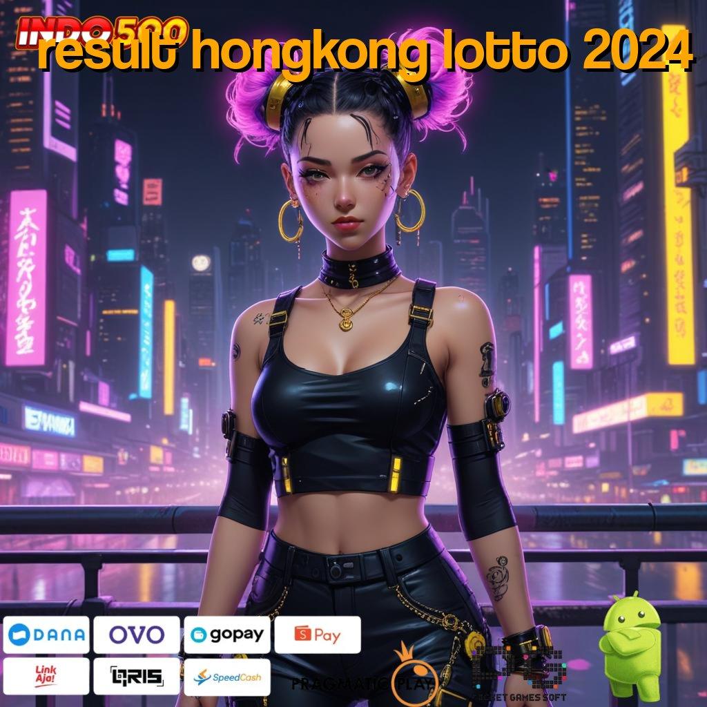 RESULT HONGKONG LOTTO 2024 Solusi Modern untuk Untung di Setiap Putaran