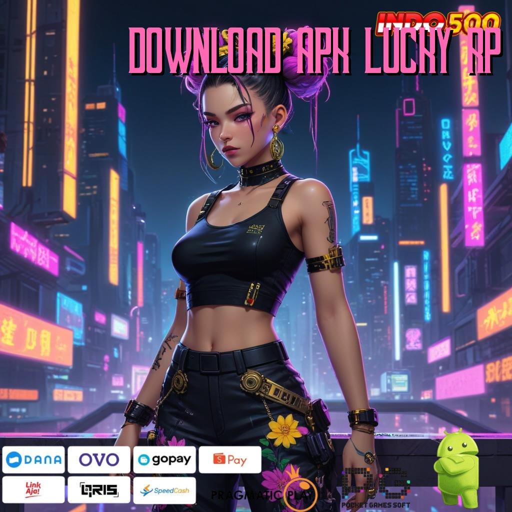 DOWNLOAD APK LUCKY RP pola adaptif auto cuan mudah maxwin