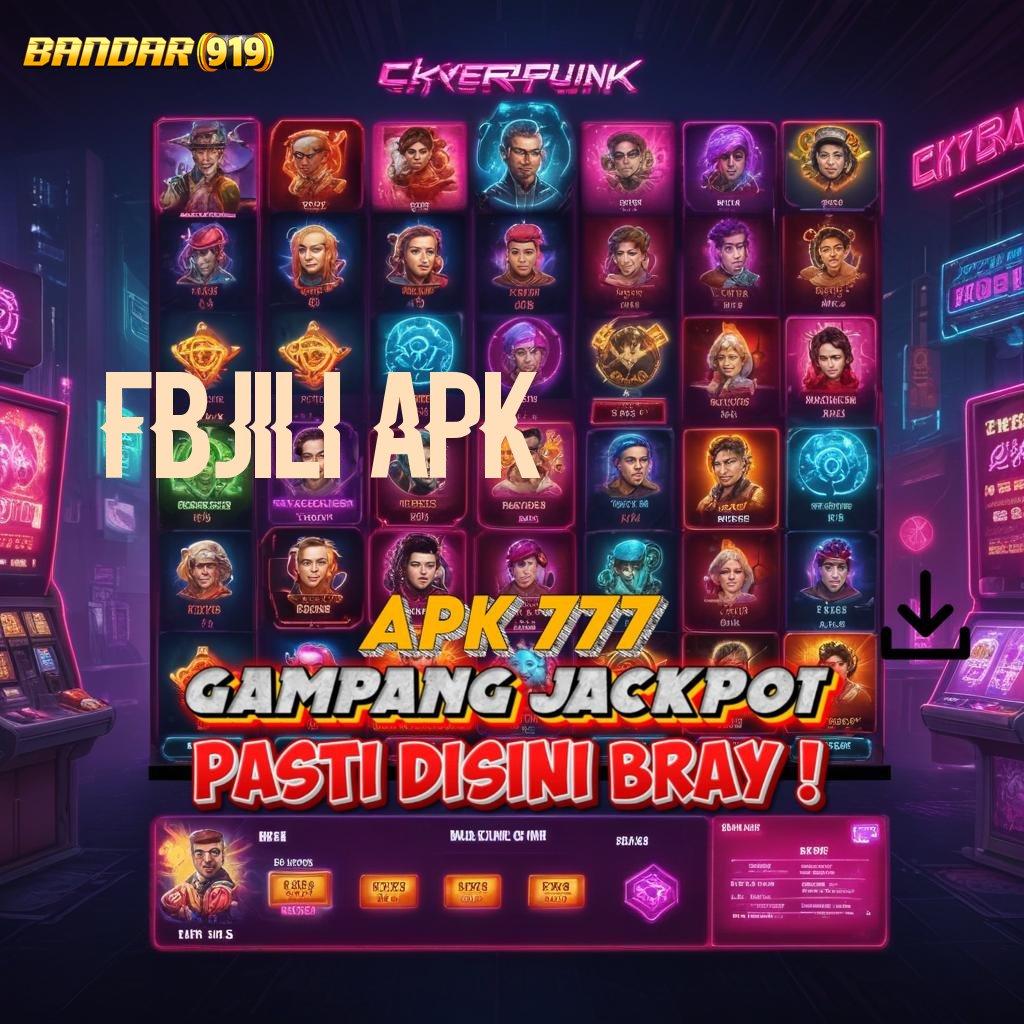 FBJILI APK 💫 kepastian teknikal efektif install tidak ribet cepat