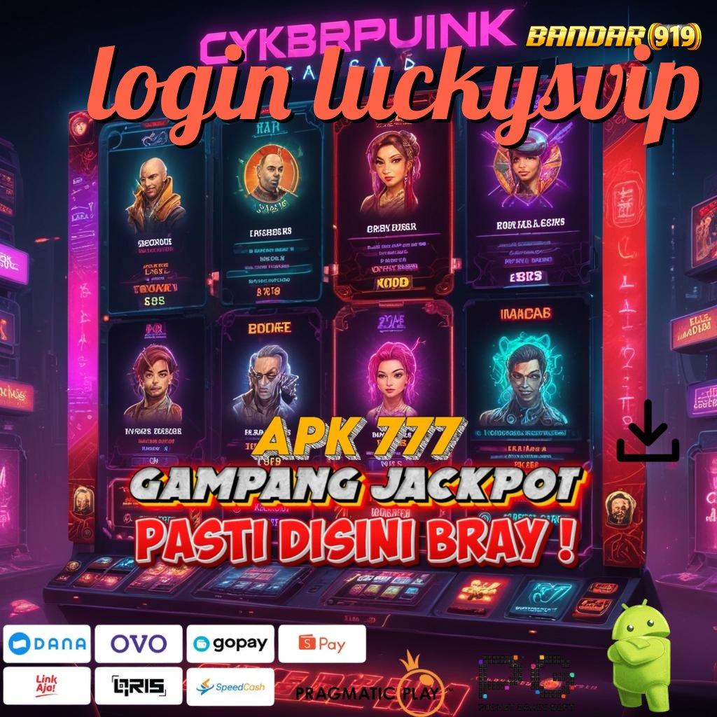 LOGIN LUCKYSVIP # Event Android iOS Bonus Besar Struktur Operasional