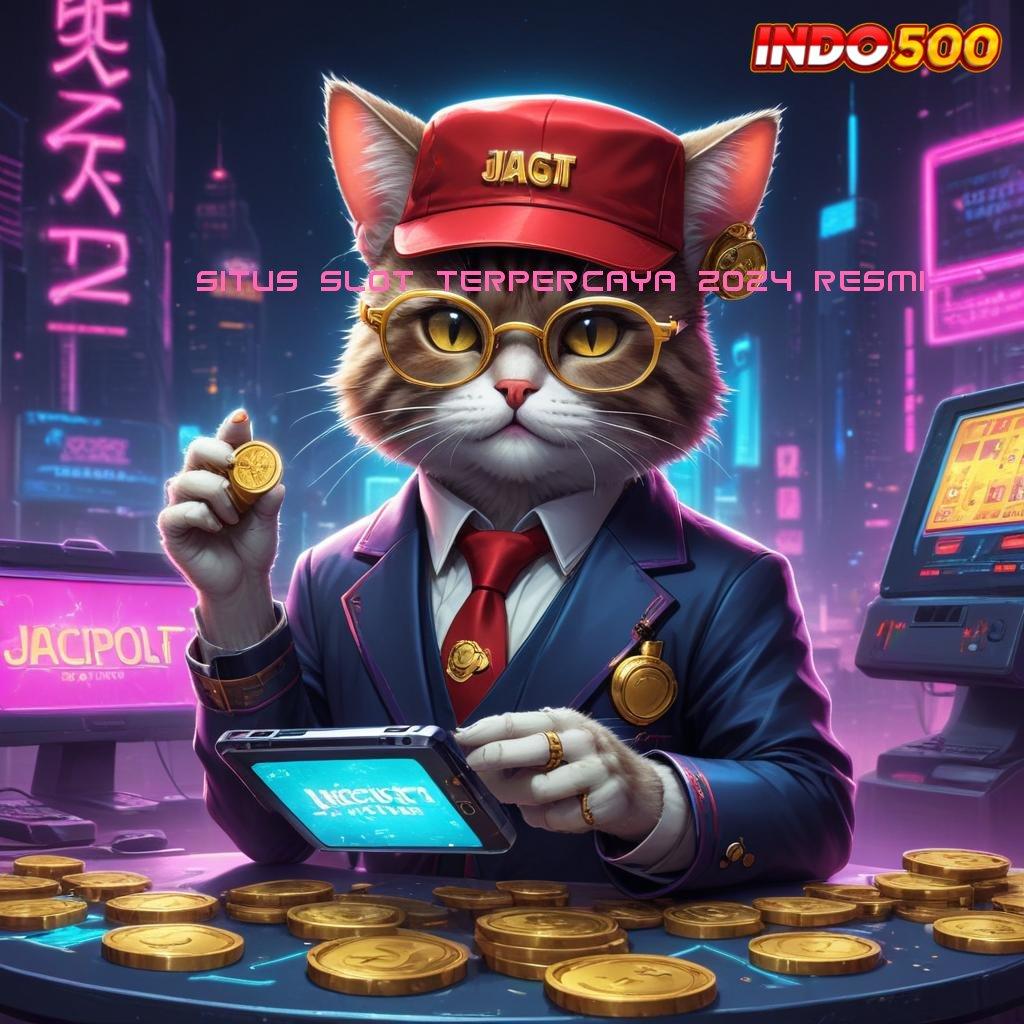 SITUS SLOT TERPERCAYA 2024 RESMI : Lintasan Pasti Untung Instan Terjamin