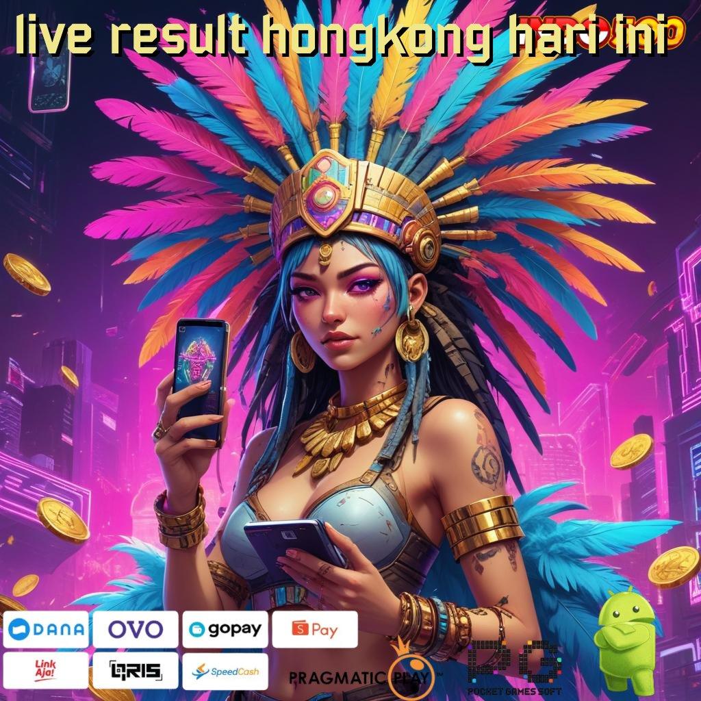 LIVE RESULT HONGKONG HARI INI profit besar mesin sultan tanpa hambatan!