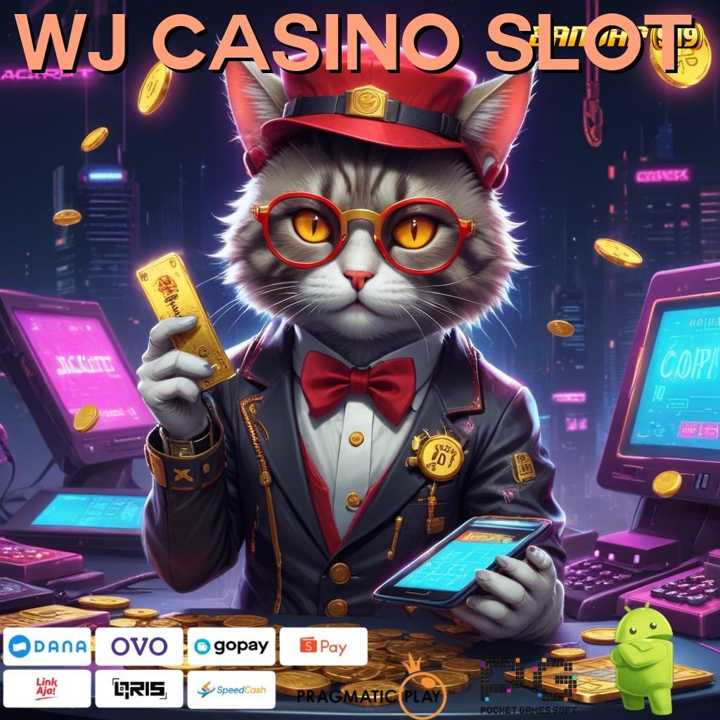 WJ CASINO SLOT , Langsung Spin Scatter Auto Jalan Pintas Menuju Maxwin Tanpa Kesulitan