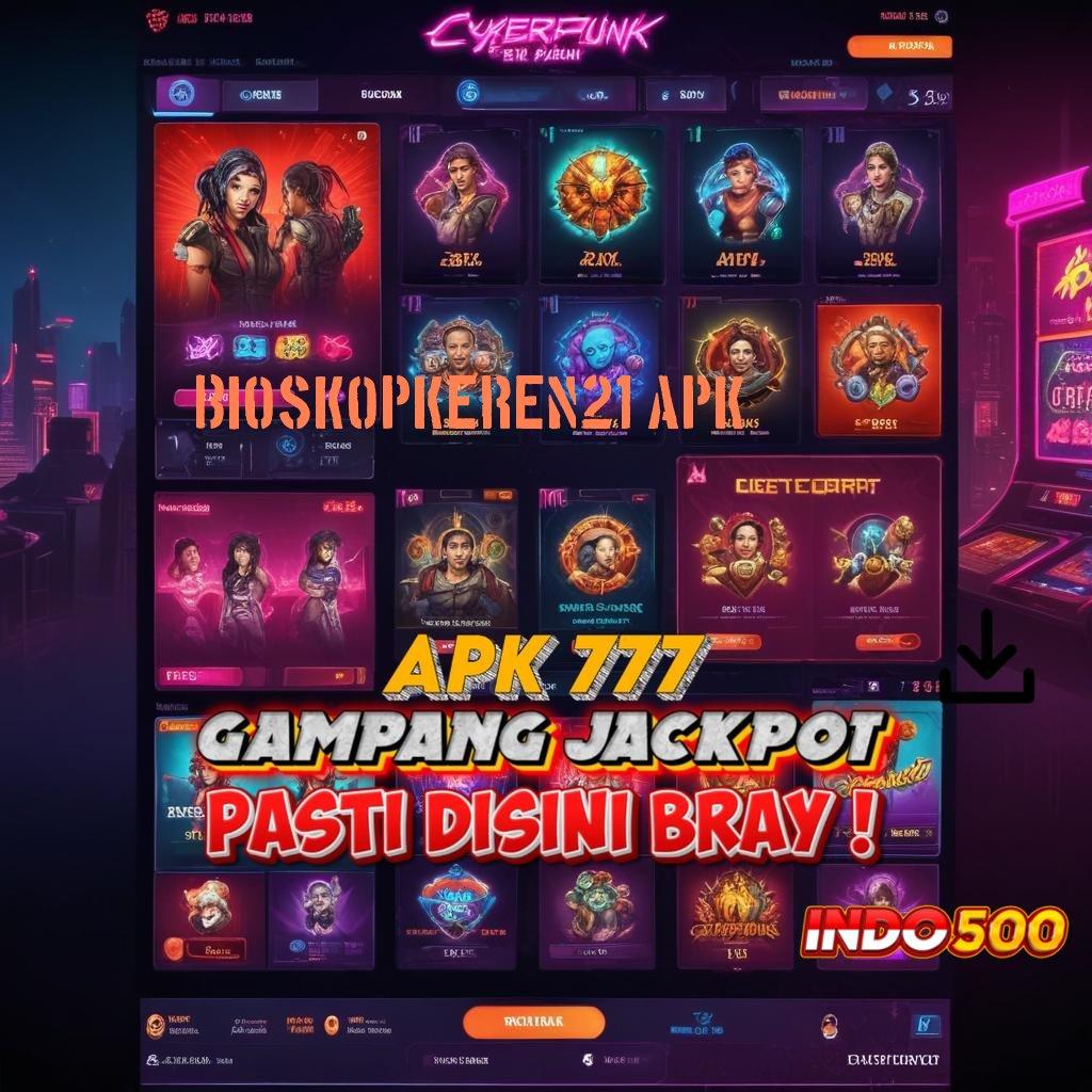 BIOSKOPKEREN21 APK | basis lingkungan digital panggung titik interaksi terminal