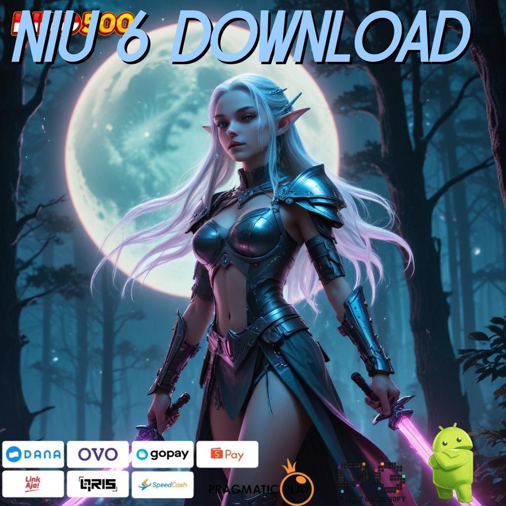 NIU 6 DOWNLOAD Aplikasi Cuan Dengan Maxwin