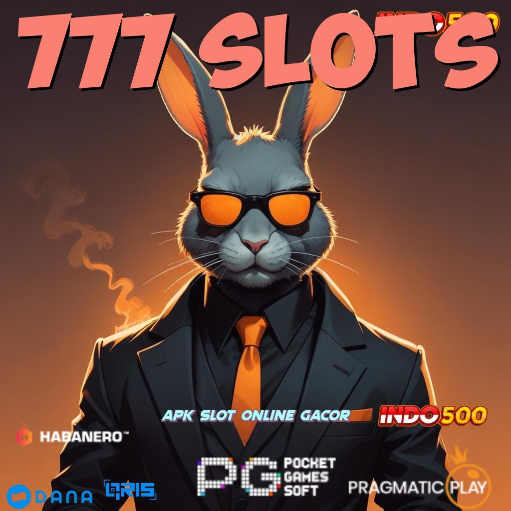 777 SLOTS | pola adaptif heboh proses terbaru