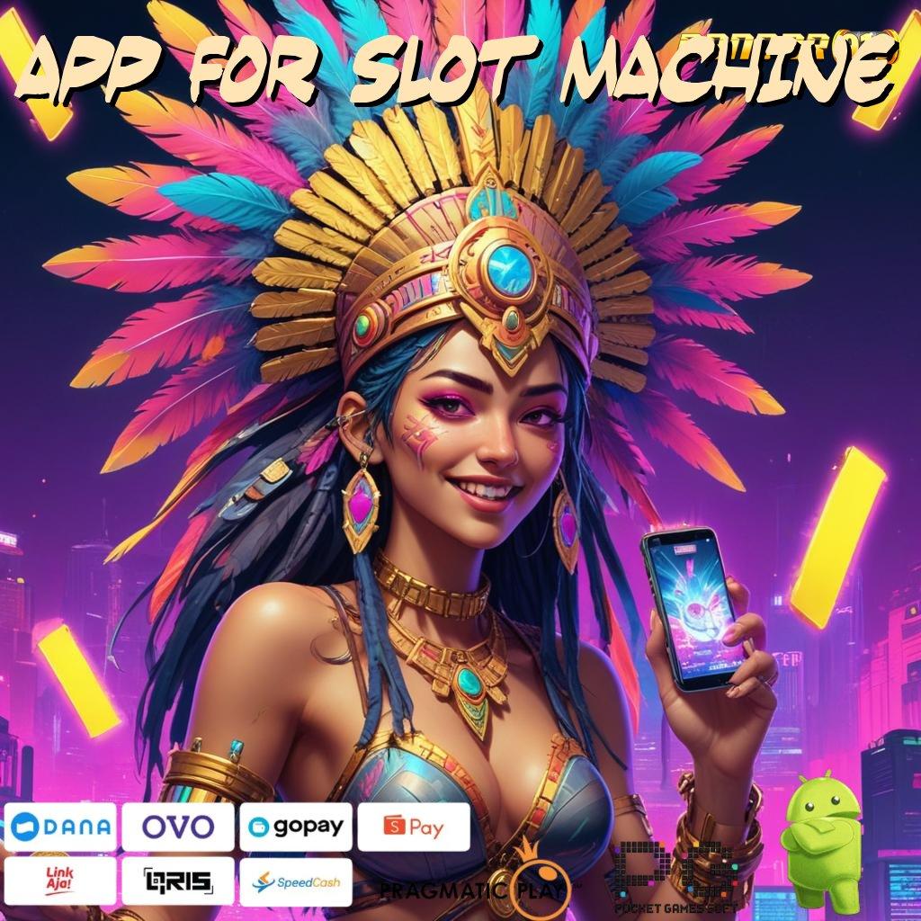 APP FOR SLOT MACHINE : Wujud Paling Anyar Cheat Slot Tanpa Batasan Apk