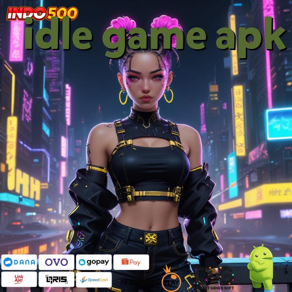 IDLE GAME APK Aplikasi Bonus Instan Untung