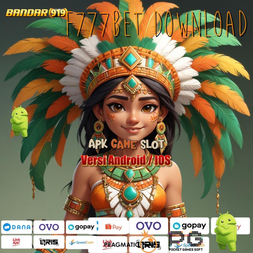 F777BET DOWNLOAD # situs slot thailand paling terpercaya