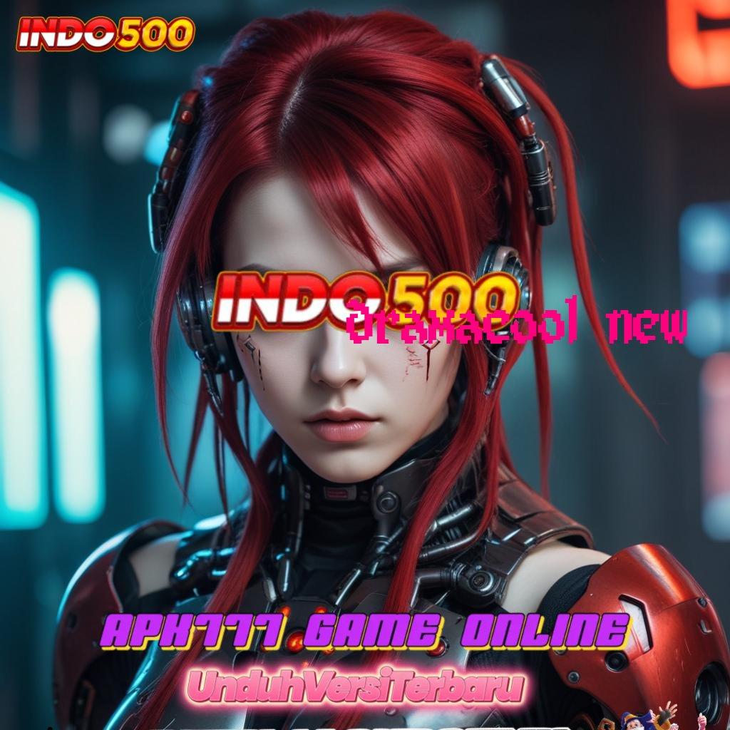 DRAMACOOL NEW ➜ Depo Linkaja 5000 APK Slot Idr 777 2025 yang Terkini