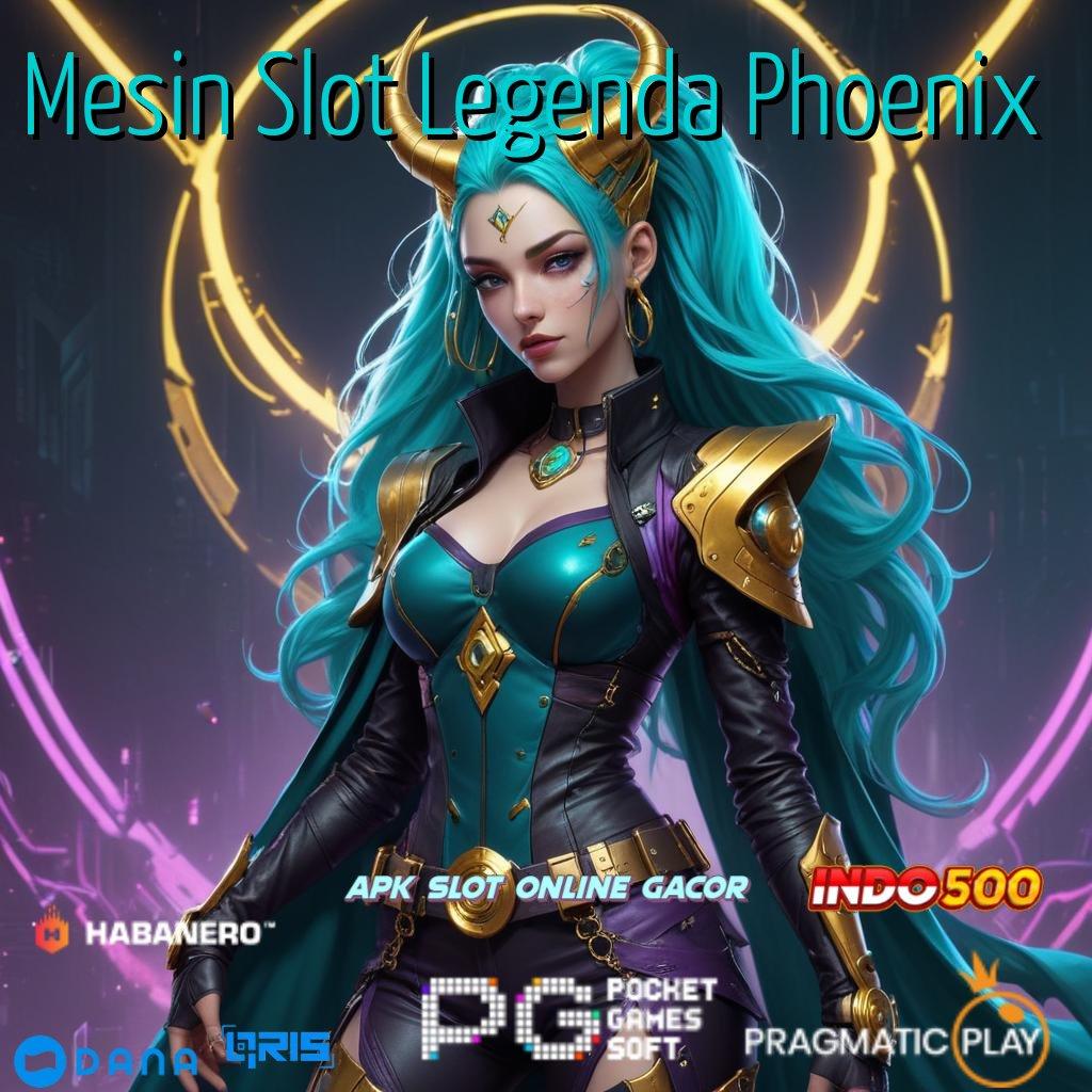 Mesin Slot Legenda Phoenix