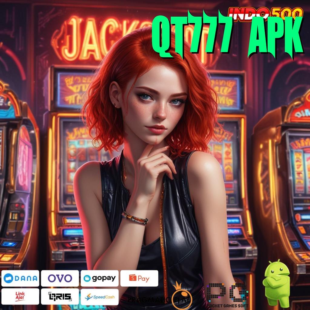 QT777 APK Spin Eksklusif untuk Cuan Instan Setiap Saat