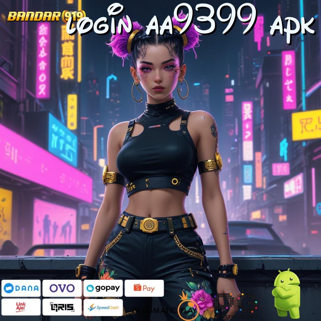 LOGIN AA9399 APK | bonus khusus member baru tanpa deposit