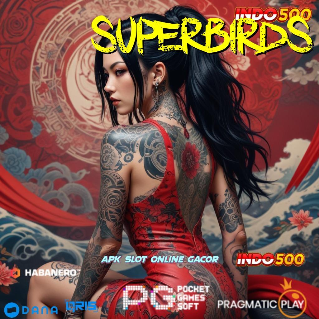 SUPERBIRDS 🎮 Game Demo Dengan Keunggulan Deposit Terbaru