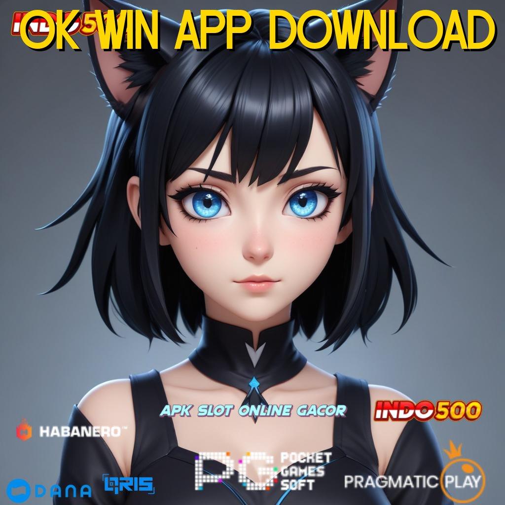 OK WIN APP DOWNLOAD ✨ Jalur Pintas Menuju Cuan di Platform Modern