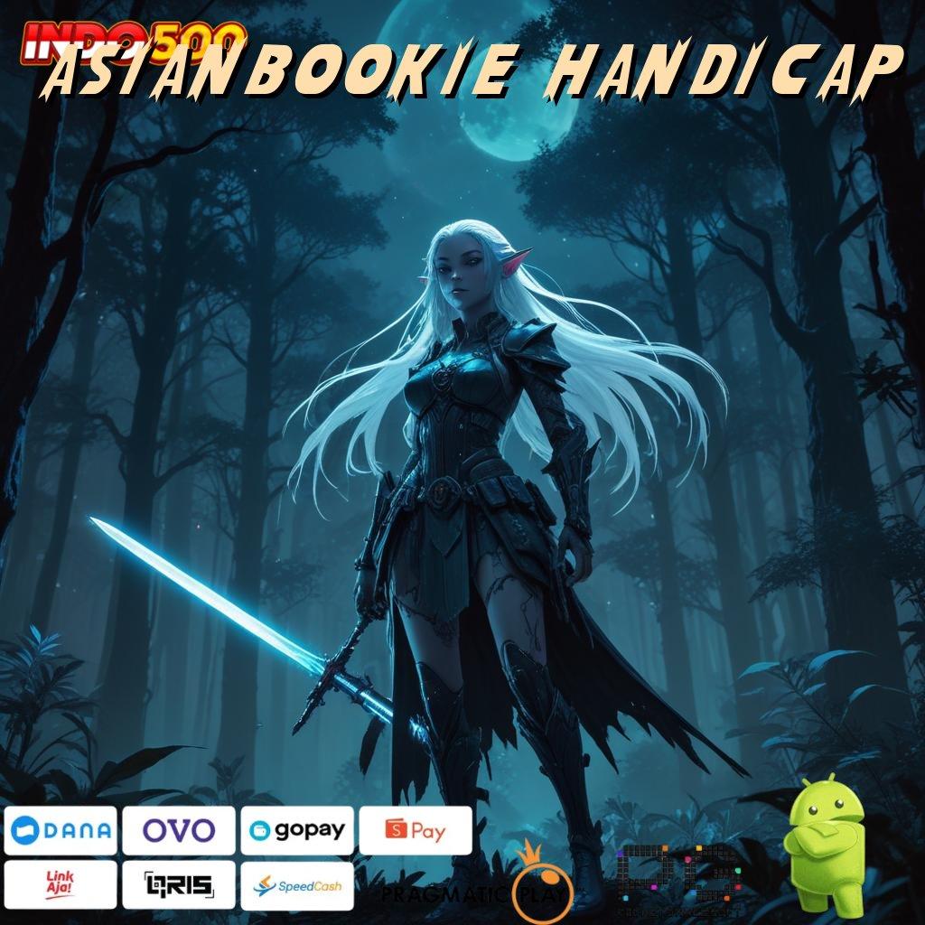 ASIANBOOKIE HANDICAP Pasti Kaya Dengan Spin Jackpot