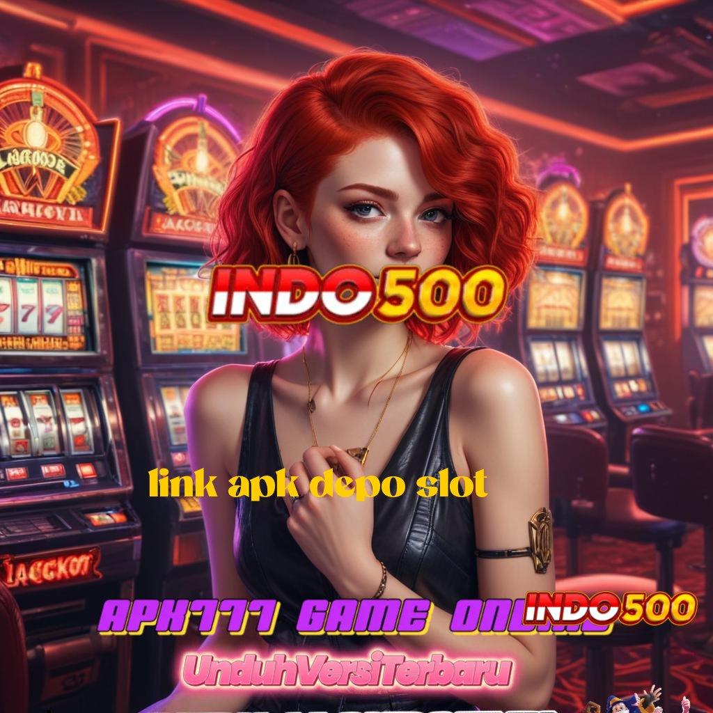 LINK APK DEPO SLOT ➜ kilat event premium versi 2.577.66