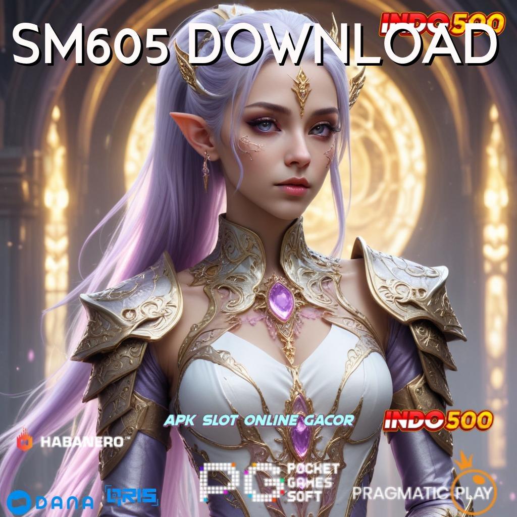 SM605 DOWNLOAD Teknologi Baru Duit Nambah! Permainan Yang Koheren