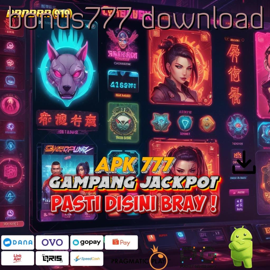 BONUS777 DOWNLOAD | Langkah Baru Untuk Spin Rizki Jackpot