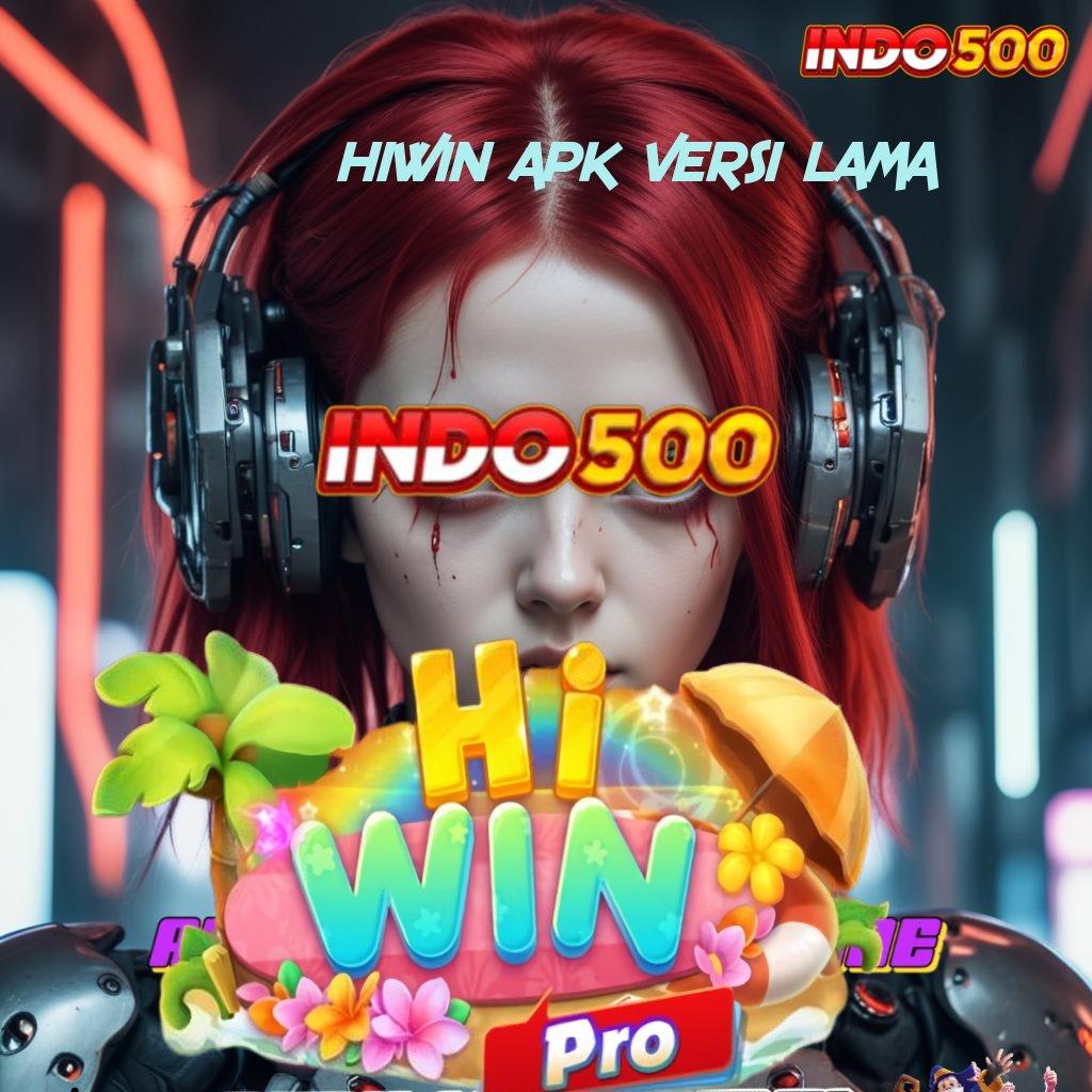 HIWIN APK VERSI LAMA slot pg soft anti lag