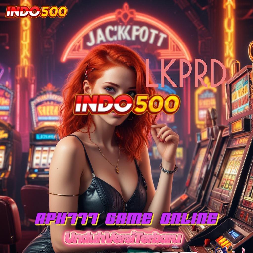 LKPRD 🥇 cairkan uang dengan slot payout dan jalur cepat