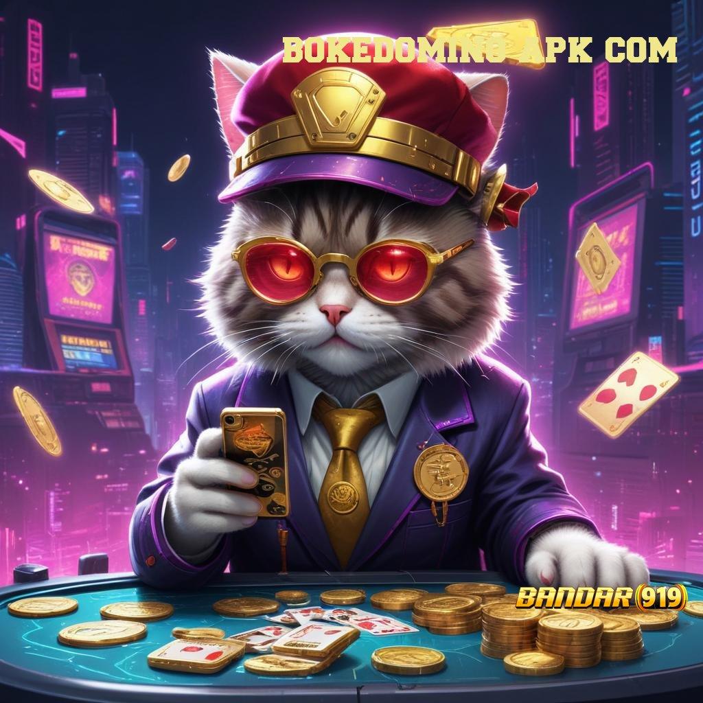 BOKEDOMINO APK COM 🔥 Portal Cadangan APK Slot Idr 777 2025 yang Spektakuler