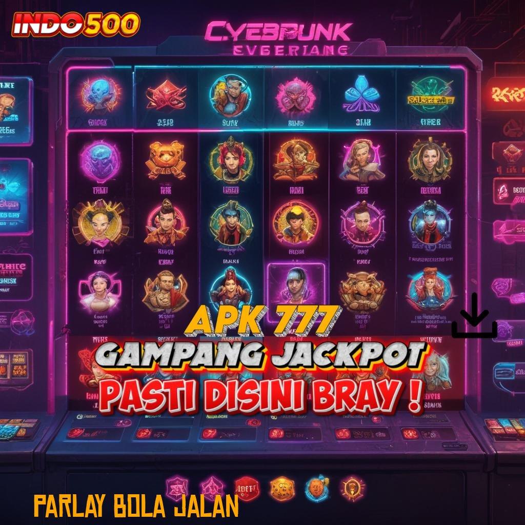 PARLAY BOLA JALAN ♒ pilihan slot yang bikin kamu tersenyum