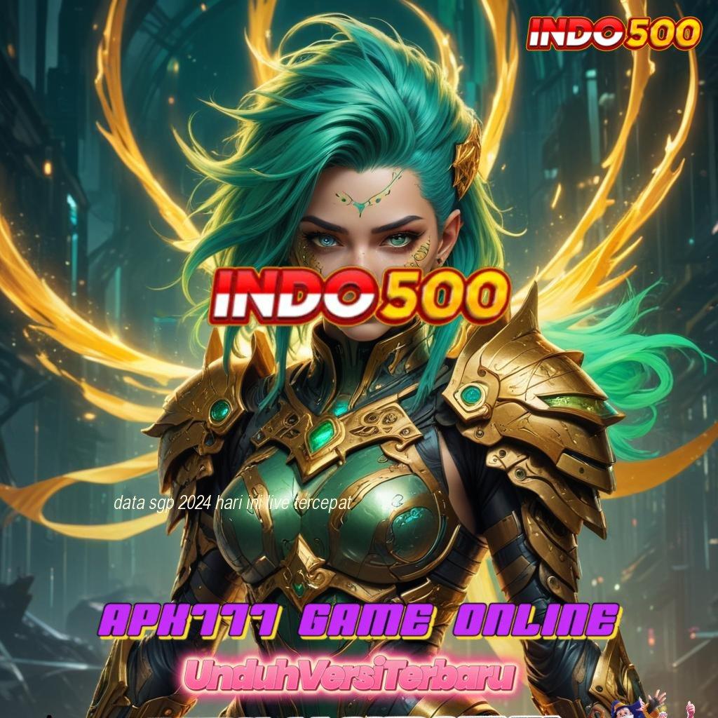 DATA SGP 2024 HARI INI LIVE TERCEPAT ® fleksibel jackpot dengan untung cepat