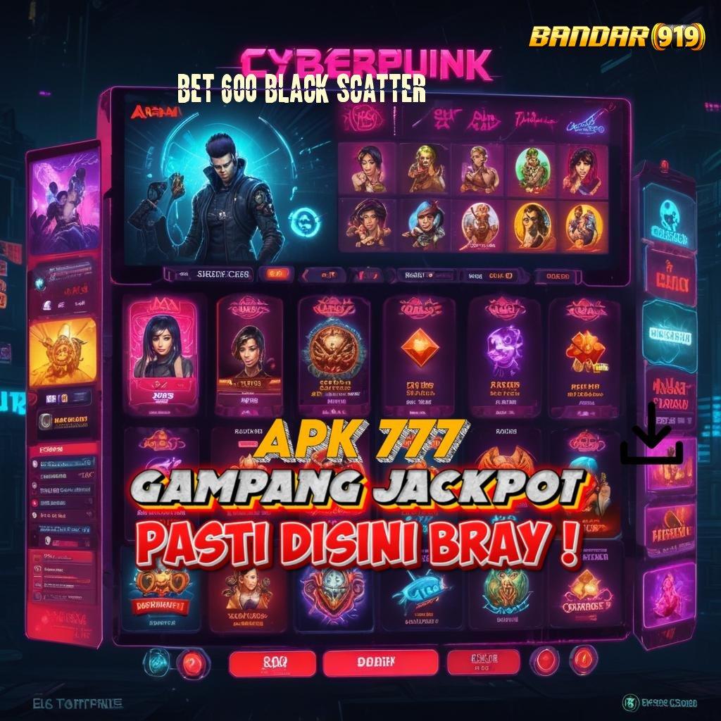 BET 600 BLACK SCATTER Papua, Kota Jayapura, Jayapura Utara