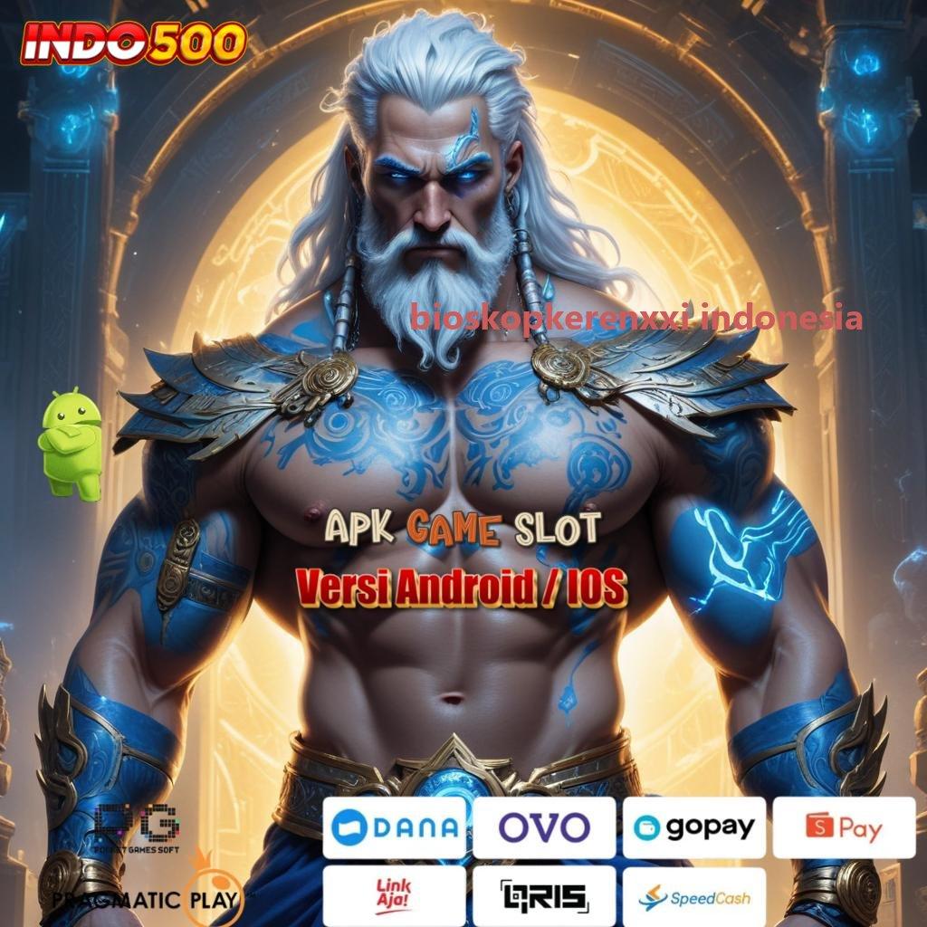 BIOSKOPKERENXXI INDONESIA 🐉 Event Android iOS Bonus Besar Ruang Akses