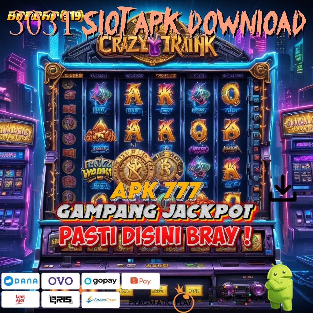 3031 SLOT APK DOWNLOAD # Kemenangan Tanpa Batas Bonus Newbie Pakai Gopay