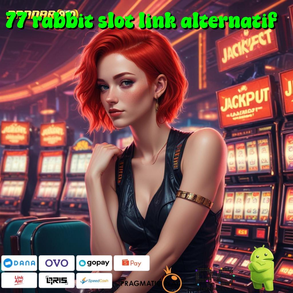 77 RABBIT SLOT LINK ALTERNATIF @ Keseimbangan Stabil Download Aplikasi Android Tanpa Iklan