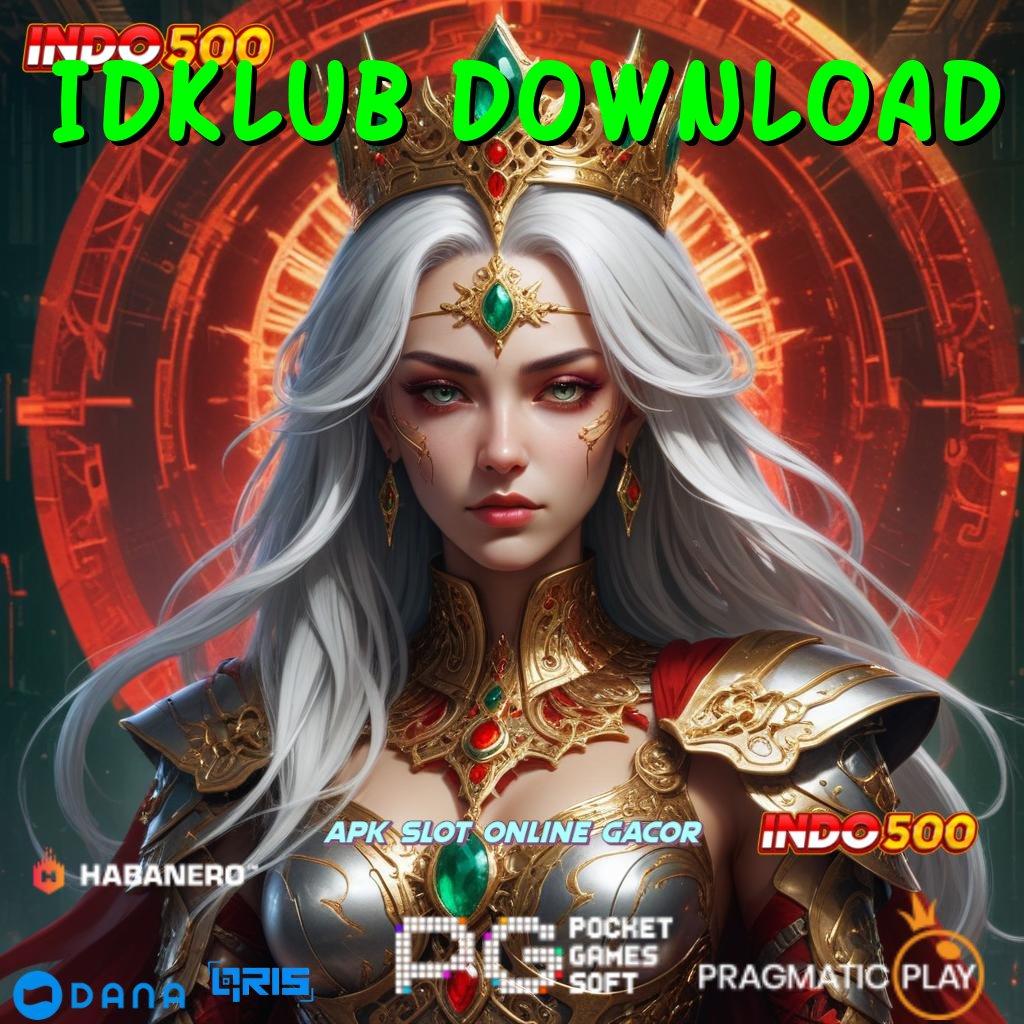 IDKLUB DOWNLOAD 🎮 Sekarang Rasakan Sistem Yang Diperbarui