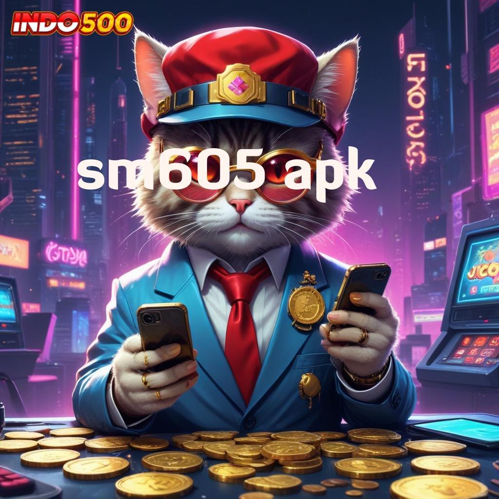 SM605 APK ✷ jp mudah mesin sultan langsung menang cepat